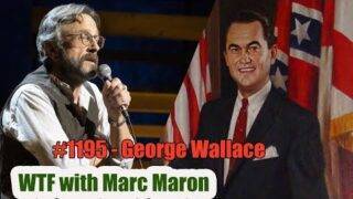#1195  WTF with Marc Maron – George Wallace !!!!
