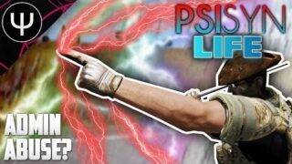 ARMA 3: PsiSyn Life — ADMIN Abuse?!