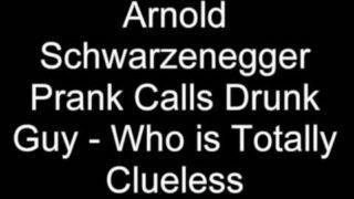 Arnold Schwarzenegger Prank Calls Drunk Guy