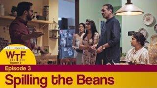 Dice Media | What The Folks (WTF) | Web Series | S02E03 – Spilling the Beans