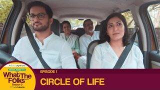 Dice Media | What The Folks (WTF) | Web Series | S03E01 – Circle Of Life