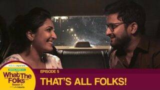 Dice Media | What The Folks (WTF) | Web Series | S03E05 – That's All Folks | Season Finale