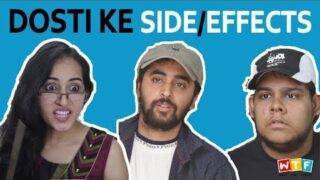Dosti Ke Side Effects | What The Fukrey | WTF