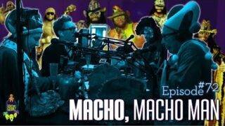 Ep.72 "Macho, Macho Man" (Macho Man Soundboard Prank Calls)