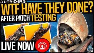 🔴LIVE! OUTRIDERS – WTF HAVE THEY DONE? AFTER PATCH TESTING – More Problems Than Fixes? – Live Stream