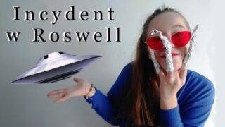 INCYDENT W ROSWELL, czyli jak wojsko ukrywa prawdę o UFO
