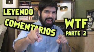 Leyendo COMENTARIOS ABSURDOS que me dejan en el canal – Comentarios WTF recopilación 2