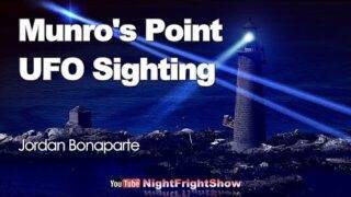 Munros' Point UFO Sighting Nova Scotia Shag Harbour Canada Roswell  Jordan Bonaparte Night Fright