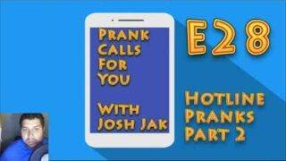 Prank Calls For You E28: Hotline Pranks Part 2