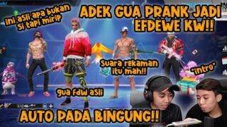 PRANK EFDEWE KW BARENG ADEK GUA?! SEMUA AUTO BINGUNG!!