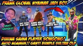 PRANK GLOBAL NYAMAR JADI BOT DIHINA CONFIG ORANG SONGONG NGAMUK!! AUTO GANTI SET BUNDLE SULTAN OLD