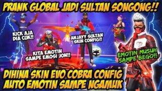 PRANK GLOBAL NYAMAR JADI SULTAN SONGONG DIHINA PAKE BUNDLE EVO COBRA CONFIG AUTO EMOTIN SAMPE NGAMUK