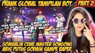 PRANK GLOBAL PAKE TAMPILAN BOT BAPERIN CEWE MASTER SONGONG SAMPE DIAJAK NIKAH PART2 – FREE FIRE