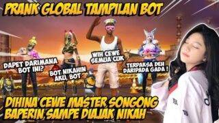 PRANK GLOBAL PAKE TAMPILAN BOT DIHINA CEWE MASTER SONGONG BAPERIN SAMPE DIAJAK NIKAH – FREE FIRE