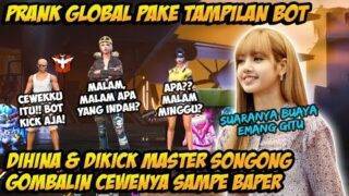 PRANK GLOBAL PAKE TAMPILAN BOT DIHINA CEWE MASTER SONGONG GOMBALIN TERUS SAMPE BAPER GAGAL FOKUS