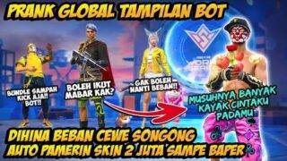 PRANK GLOBAL TAMPILAN BOT DIHINA CEWE MASTER SONGONG NGAMUK!! AUTO PAMERIN SKIN 2JUTA SAMPE BAPER