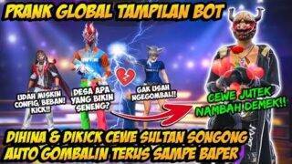 PRANK GLOBAL TAMPILAN BOT DIHINA CEWE SULTAN SONGONG AUTO EMOTIN & BAPERIN SAMPE GAGAL FOKUS
