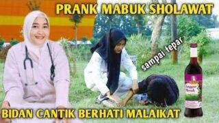 PRANK MABUK SHOLAWAT!!! BIDAN CANTIK BERHATI MALAIKAT 😭