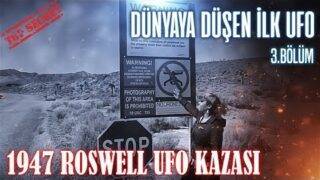 Roswell ufo kazası – 3. bölüm