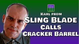Sling Blade Karl Calls Cracker Barrel (Soundboard Prank)