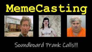 Soundboard Prank Calls (MemeCasting Episode 8)