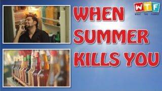 When Summer Kills You | WTF | WHAT THE FUKREY