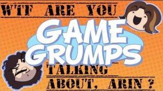 "Wtf are you talking about, Arin?" Compilation – Game Grumps
