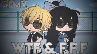 WTF & F.F.F | GLMV | Warning Swear & Bad Words | ItsKalesa Gacha | Gacha Logic