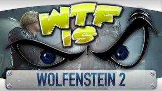 WTF is… Wolfenstein 2: The New Colossus ?