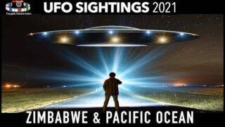 UFO SIGHTINGS 2021 ZIMBABWE | PACIFIC OCEAN